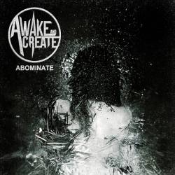 Awake And Create : Abominate